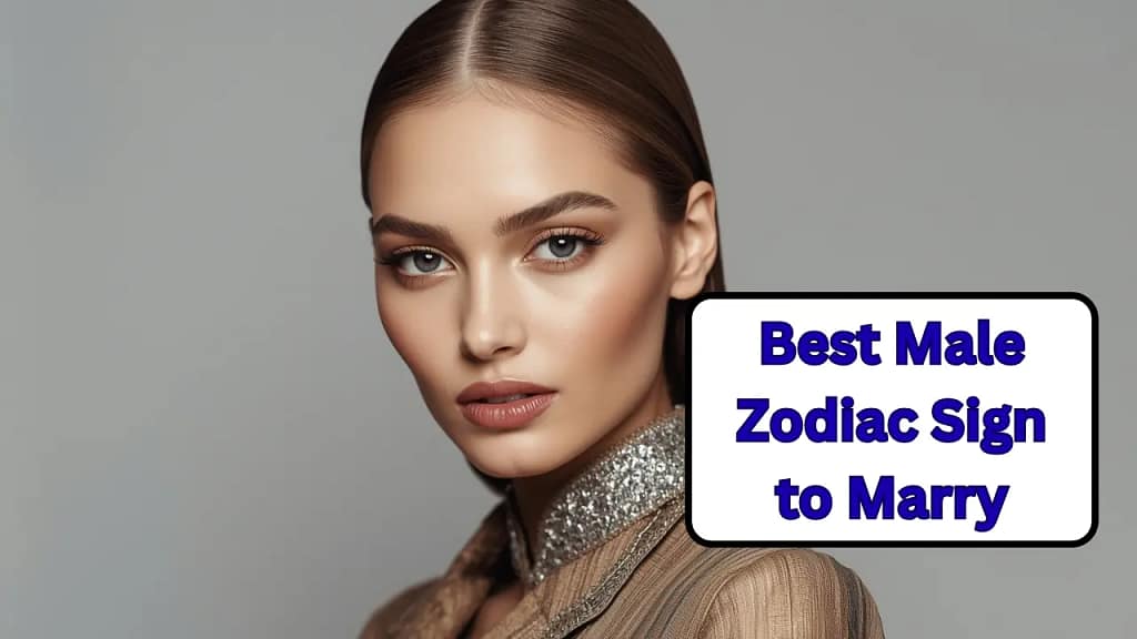 Best Male Zodiac Sign to Marry