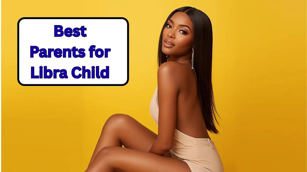 Best Parents for Libra Child