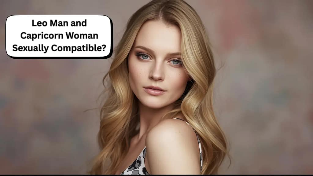 Leo Man and Capricorn Woman Sexually Compatible