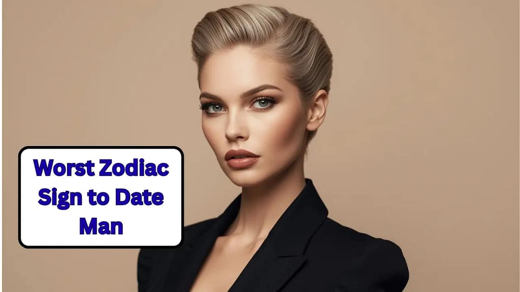 Worst Zodiac Sign to Date Man