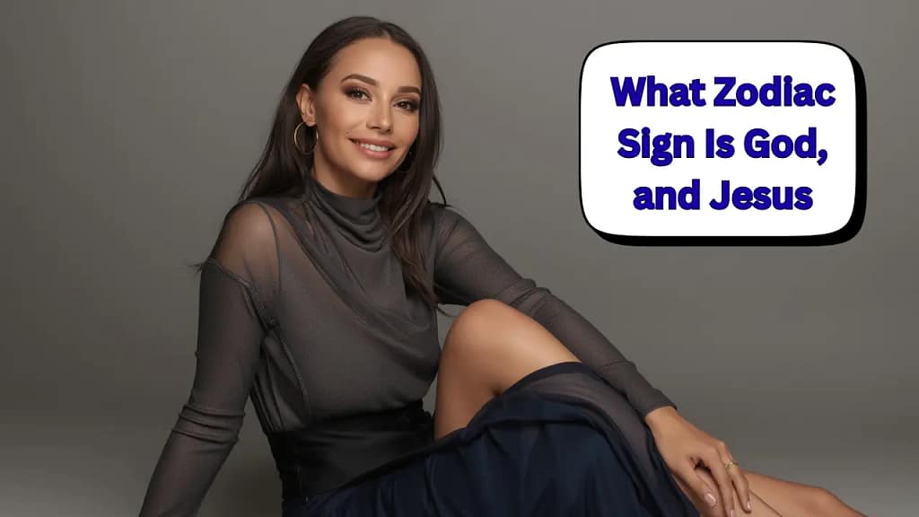 What Zodiac Sign Is God, and Jesus