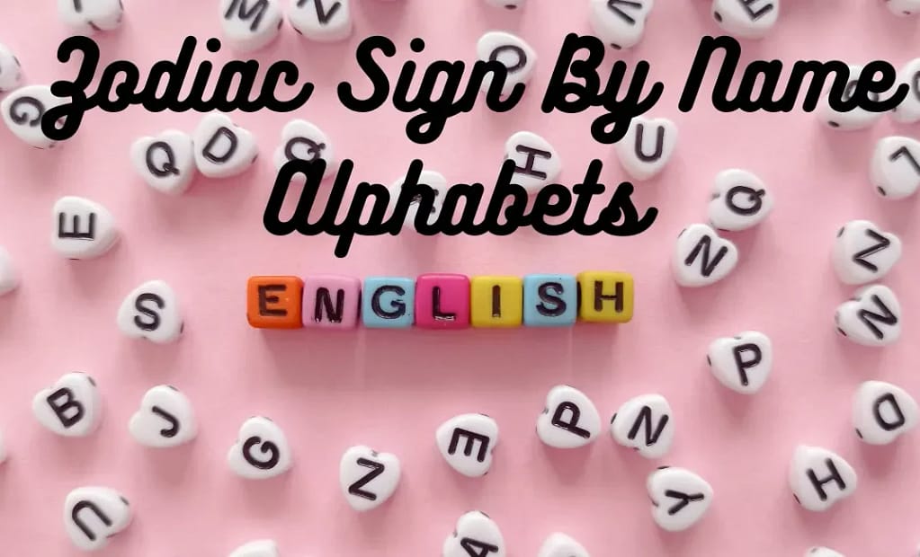 Zodiac Sign By Name Alphabets
