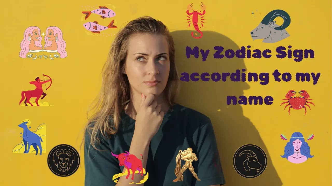 My Zodiac Sign According to My Name