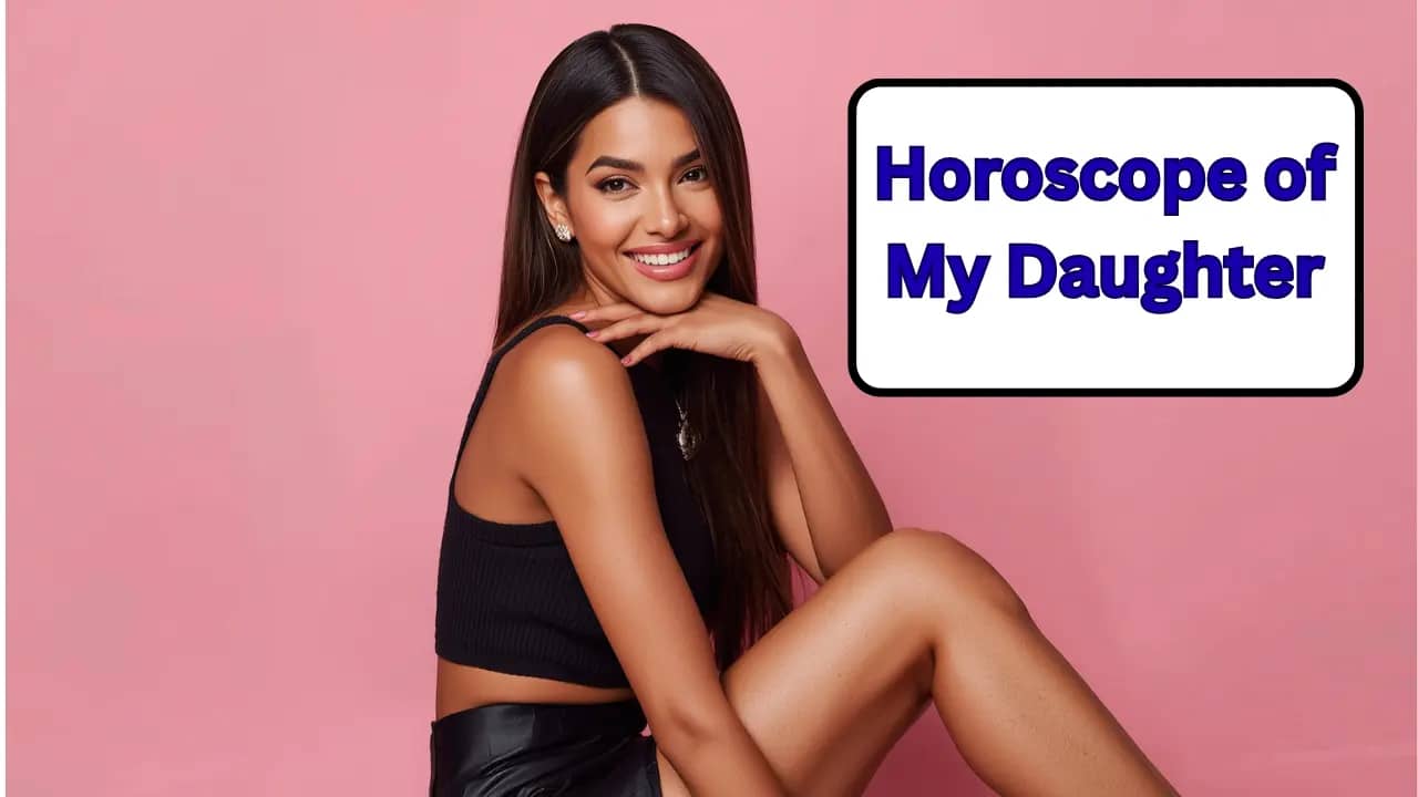 Horoscope of My Daughter