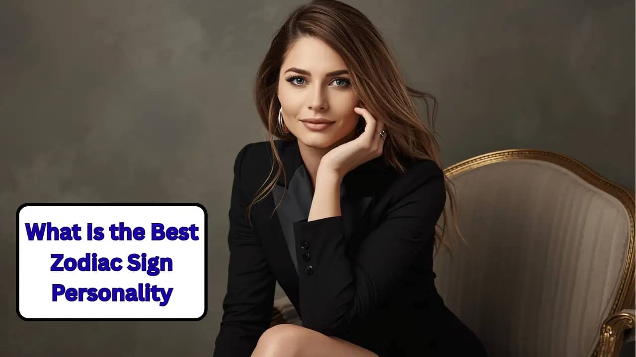 What Is the Best Zodiac Sign Personality